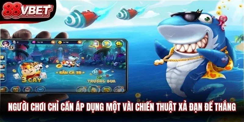 Người chơi chỉ cần áp dụng một vài chiến thuật xả đạn để thắng