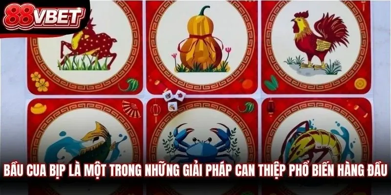 Bầu Cua bịp là một trong những giải pháp can thiệp phổ biến hàng đầu