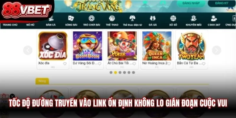 Tốc độ đường truyền vào link ổn định không lo gián đoạn cuộc vui