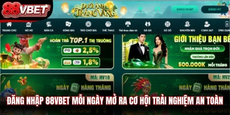 Đăng nhập 88VBET mỗi ngày mở ra cơ hội trải nghiệm an toàn