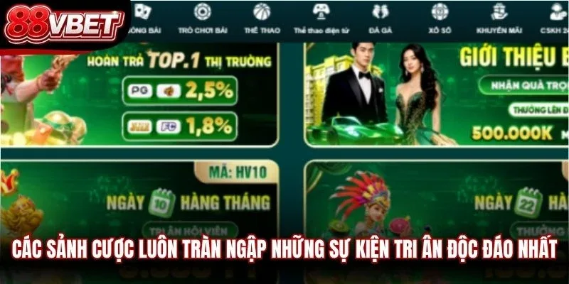 Các sảnh cược luôn tràn ngập những sự kiện tri ân độc đáo nhất