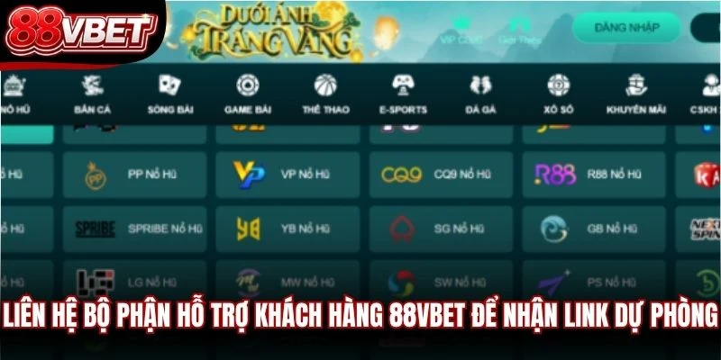 Liên hệ bộ phận hỗ trợ khách hàng 88VBET để nhận link dự phòng
