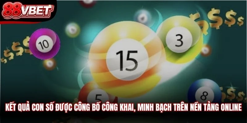 Kết quả con số được công bố công khai, minh bạch trên nền tảng online