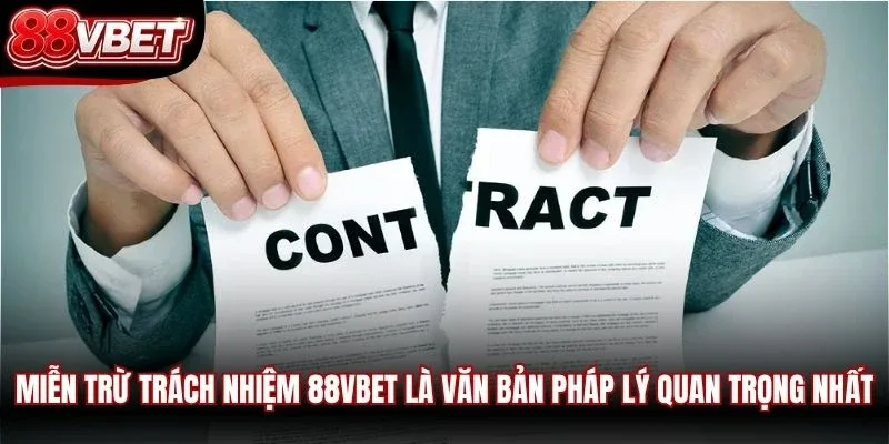 Miễn trừ trách nhiệm 88VBET là văn bản pháp lý quan trọng nhất