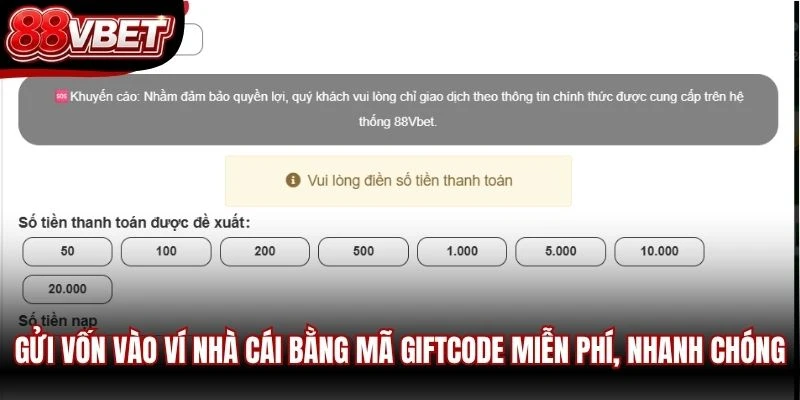 Gửi vốn vào ví nhà cái bằng mã giftcode miễn phí, nhanh chóng