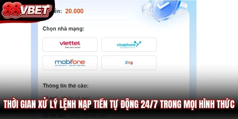 Thời gian xử lý lệnh nạp tiền tự động 24/7 trong mọi hình thức
