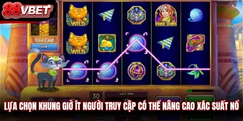 Lựa chọn khung giờ ít người truy cập có thể nâng cao xác suất nổ