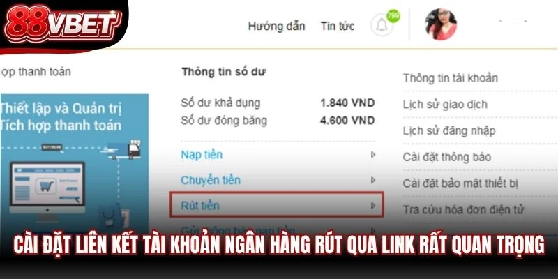 Cài đặt liên kết tài khoản ngân hàng rút qua link rất quan trọng