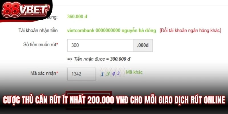 Cược thủ cần rút ít nhất 200.000 VNĐ cho mỗi giao dịch rút online