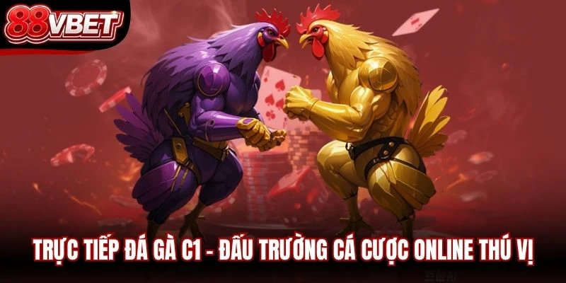 Trực Tiếp Đá Gà C1